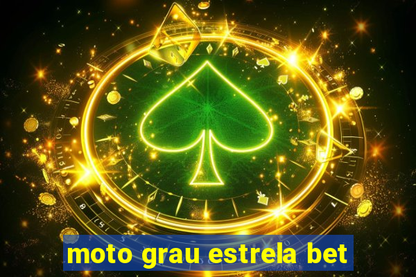 moto grau estrela bet